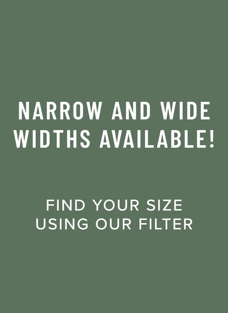 Extended Widths category. Narrow and wide widths available! Find your size using our filter. 